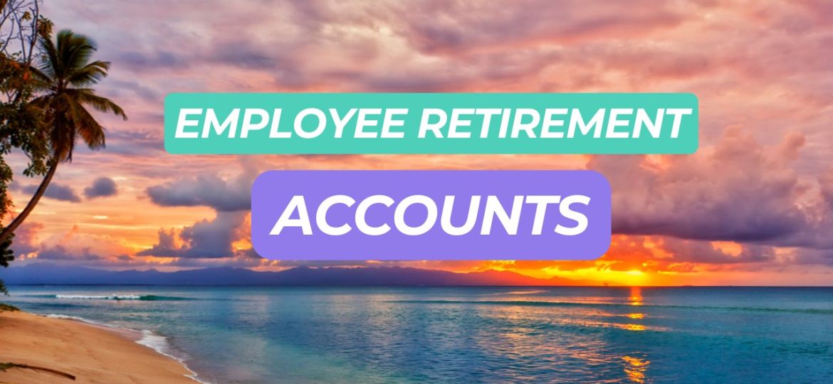 Employee Retirement Accounts