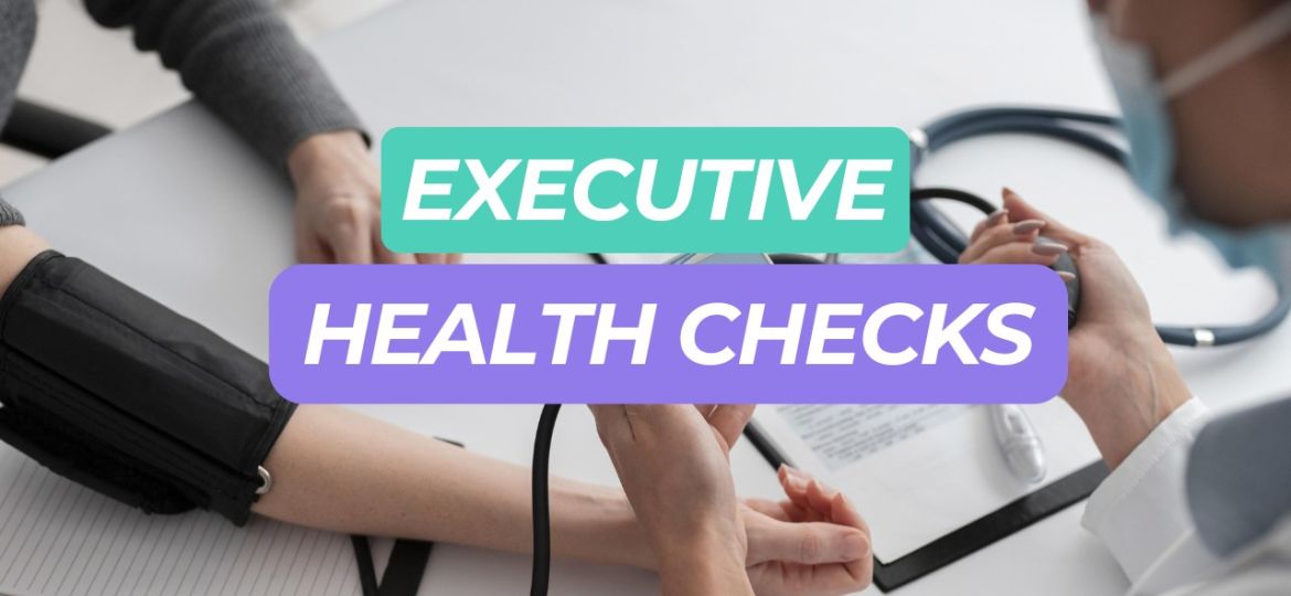 Executive Health Checks