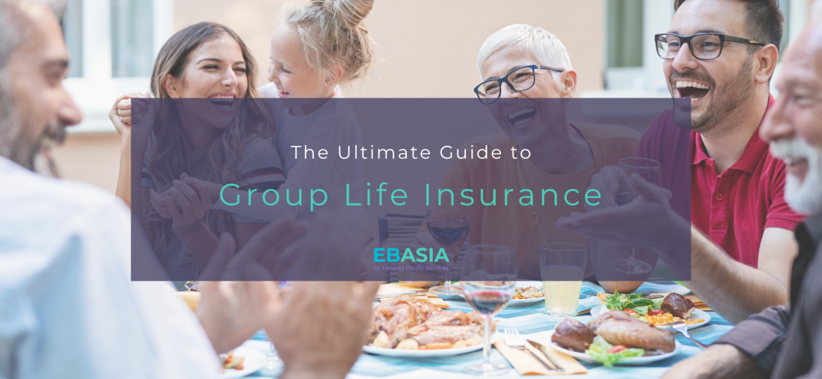 The Ultimate Guide to Group Life Insurance from Employee Benefits Asia